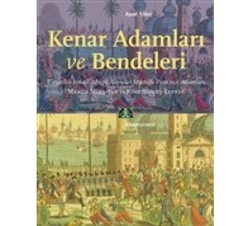 Kenar Adamları ve Bendeleri Kenar Adamları ve Bendeleri