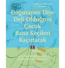 Doğurayım Diye Deli Olduğum Çocuk Bana Keçileri Kaçırtacak
