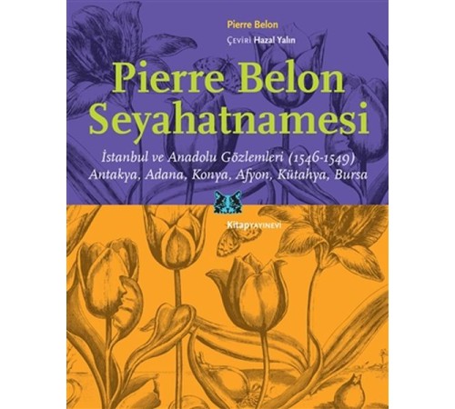 Pierre Belon Seyahatnamesi Pierre Belon Seyahatnamesi