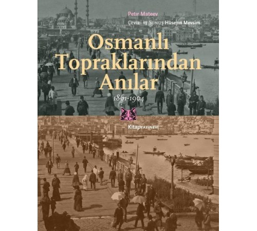 Osmanlı Topraklarından Anılar 1861-1904