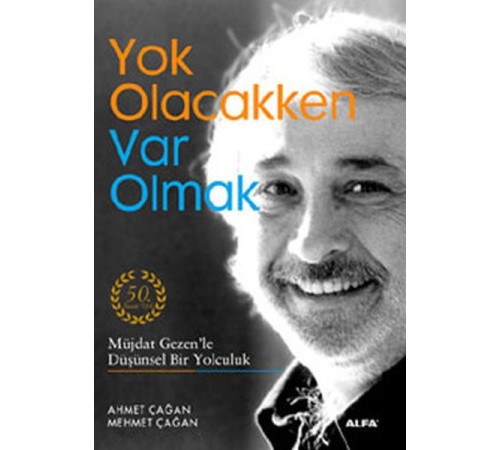 Yok Olacakken Var Olmak