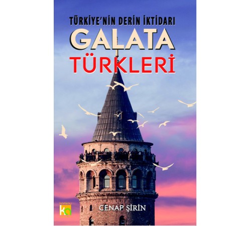 Türkiye'nin Derin İktidarı Galata Türkleri