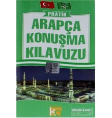 Pratik Arapça Konuşma Kılavuzu Sözlük İlaveli