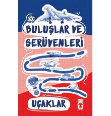 Buluşlar ve  Serüvenleri - Uçaklar