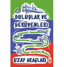 Buluşlar ve Serüvenleri - Uzay Araçları