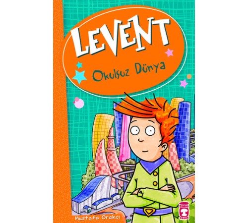 Levent ve Tayfası - 01 Okulsuz Dünya