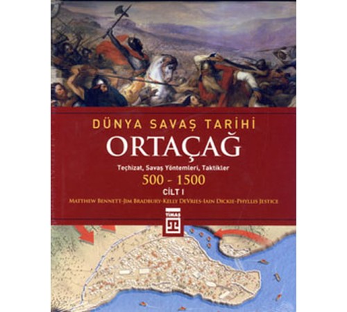 Dünya Savaş Tarihi: Ortaçağ (Cilt 1) (Ciltli) Dünya Savaş Tarihi: Ortaçağ (Cilt 1) (Ciltli)