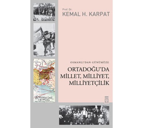 Osmanlı'dan Günümüze Ortadoğu'da Millet, Milliyet, Milliyetçilik