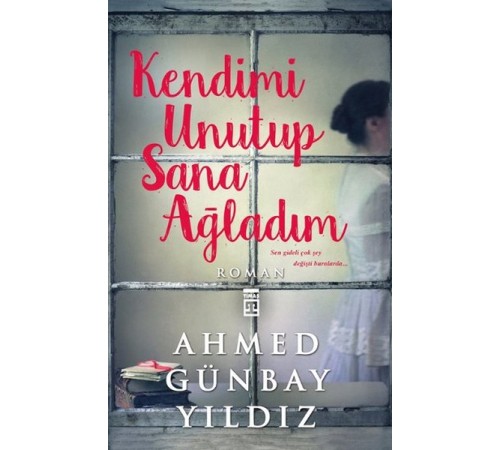 Kendimi Unutup Sana Ağladım