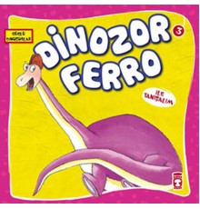 Güçlü Dinozorlar - Dinozor Ferro ile Tanışalım