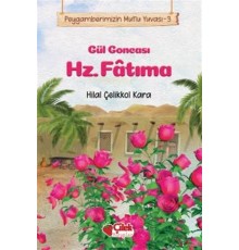 Gül Goncası Hz. Fatıma - Peygamberimizin Mutlu Yuvası 3