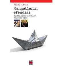 Manşetlerin Efendisi  Muhtar Olamaz Dediler Başbakan Oldu