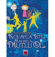 Kolayca İste Rahatla Mutlu Ol (Ciltli)