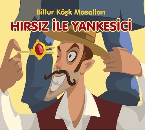 Hırsız ile Yankesici-Billur Köşk Masalları Hırsız ile Yankesici-Billur Köşk Masalları