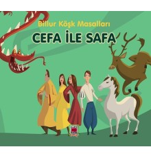 Cefa ile Safa-Billur Köşk Masalları