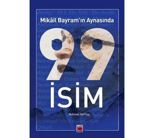 Mikâil Bayram’ın Aynasında 99 İsim Mikâil Bayram’ın Aynasında 99 İsim