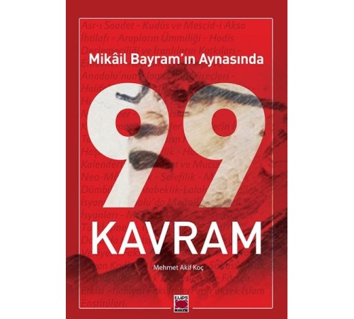 Mikâil Bayram’ın Aynasında 99 Kavram