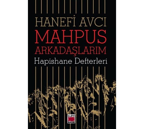 Mahpus Arkadaşlarım - Hapishane Defterleri