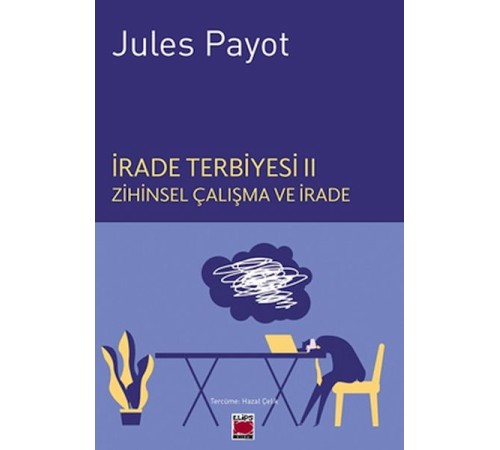 İrade Terbiyesi II Zihinsel Çalışma ve İrade