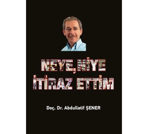 Neye, Niye İtiraz Ettim