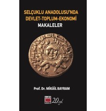 Selçuklu Anadolusu’nda Devlet-Toplum-Ekonomi-Makaleler