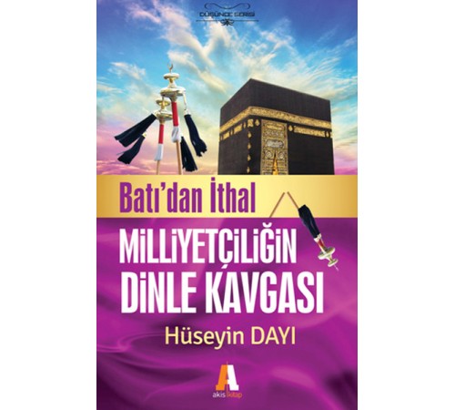Batıdan İthal Milliyetçiliğin Dinle Kavgası Batıdan İthal Milliyetçiliğin Dinle Kavgası