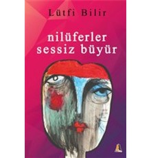 Nilüferler Sessiz Büyür