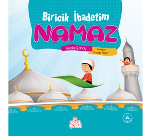 Biricik İbadetim Namaz