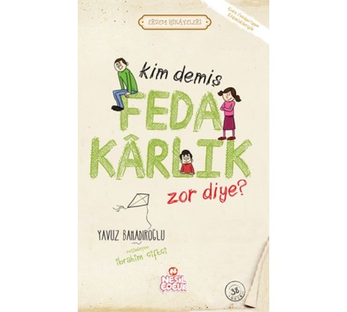 Kim Demiş Fedakarlık Zor Diye / Erdem Hikayeleri