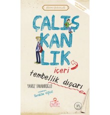 Çalışkanlık İçeri, Tembellik Dışarı - Erdem Hikayeleri