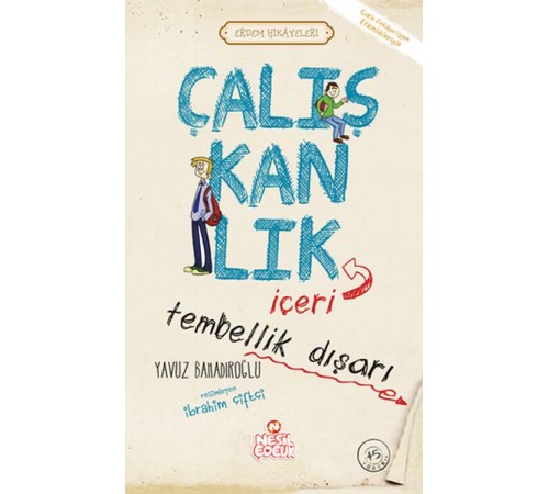 Çalışkanlık İçeri, Tembellik Dışarı - Erdem Hikayeleri