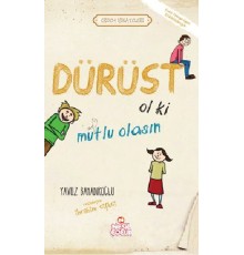 Dürüst Ol ki Mutlu Olasın