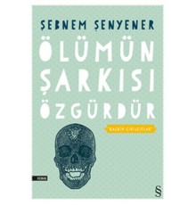 Ölümün Şarkısı Özgürdür