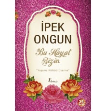 Bu Hayat Sizin  Yaşama Kültürü Üzerine