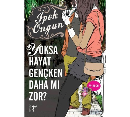 Yoksa Hayat Gençken Daha mı Zor?