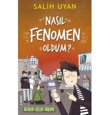 Akıl Almaz Maceralar - Nasıl Fenomen Oldum?