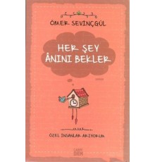 Her Şey Anını Bekler- Özel İnsanlar Arıyorum