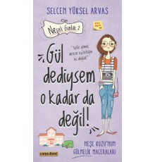 Gül Dediysem O Kadar da Değil! - Neşeli Günlük 2