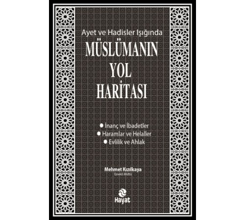 Ayet ve Hadisler Işığında Müslümanın Yol Haritası