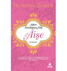 Hazreti Âişe Aşkın Kördüğüm Hali