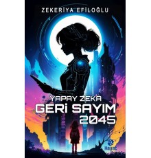 Yapay Zekâ Geri Sayım 2045