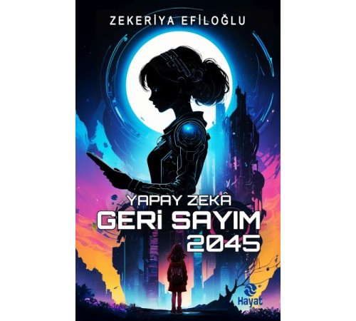 Yapay Zekâ Geri Sayım 2045 Yapay Zekâ Geri Sayım 2045
