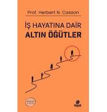 İş Hayatına Dair Altın Öğütler