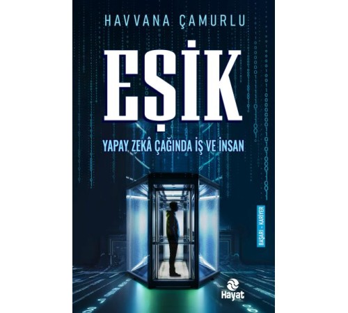 Eşik Yapay Zekâ Çağında İş Ve İnsan
