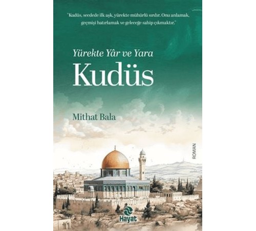 Yürekte Yâr ve Yara Kudüs