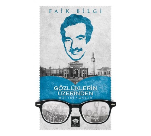 Gözlüklerin Üzerinden "Hatırlamalar"