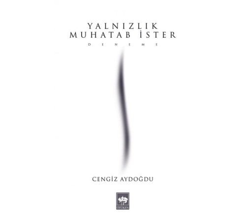 Yalnızlık Muhatab İster