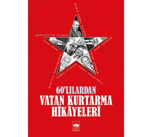 60'lılardan Vatan Kurtarma Hikayeleri