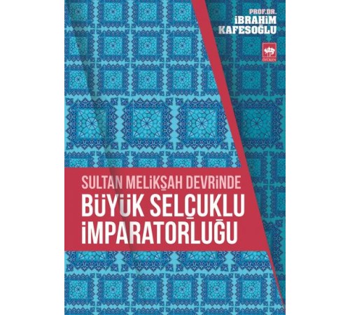 Sultan Melikşah Devrinde Büyük Selçuklu İmparatorluğu Sultan Melikşah Devrinde Büyük Selçuklu İmparatorluğu