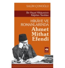 Hikaye ve Romanlarında Ahmet Mithat Efendi